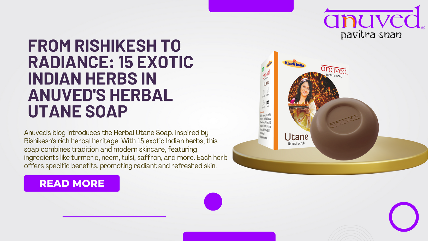 From Rishikesh to Radiance: 15 Exotic Indian Herbs in Anuved's Herbal Utane Soap
