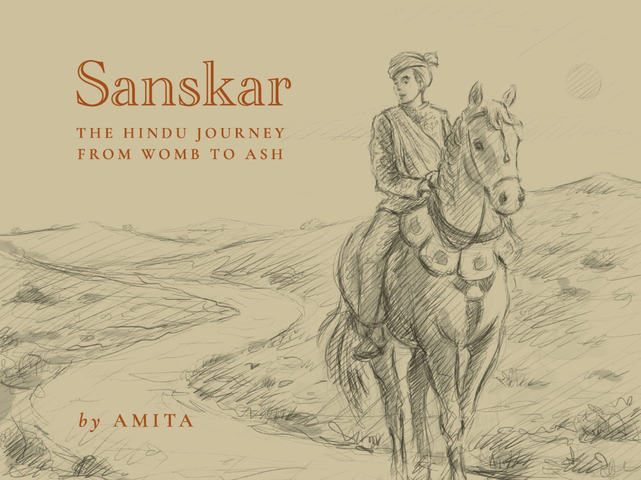 Sanskar - The Hindu Journey from Womb to Ash