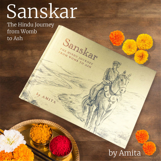 Sanskar - The Hindu Journey from Womb to Ash
